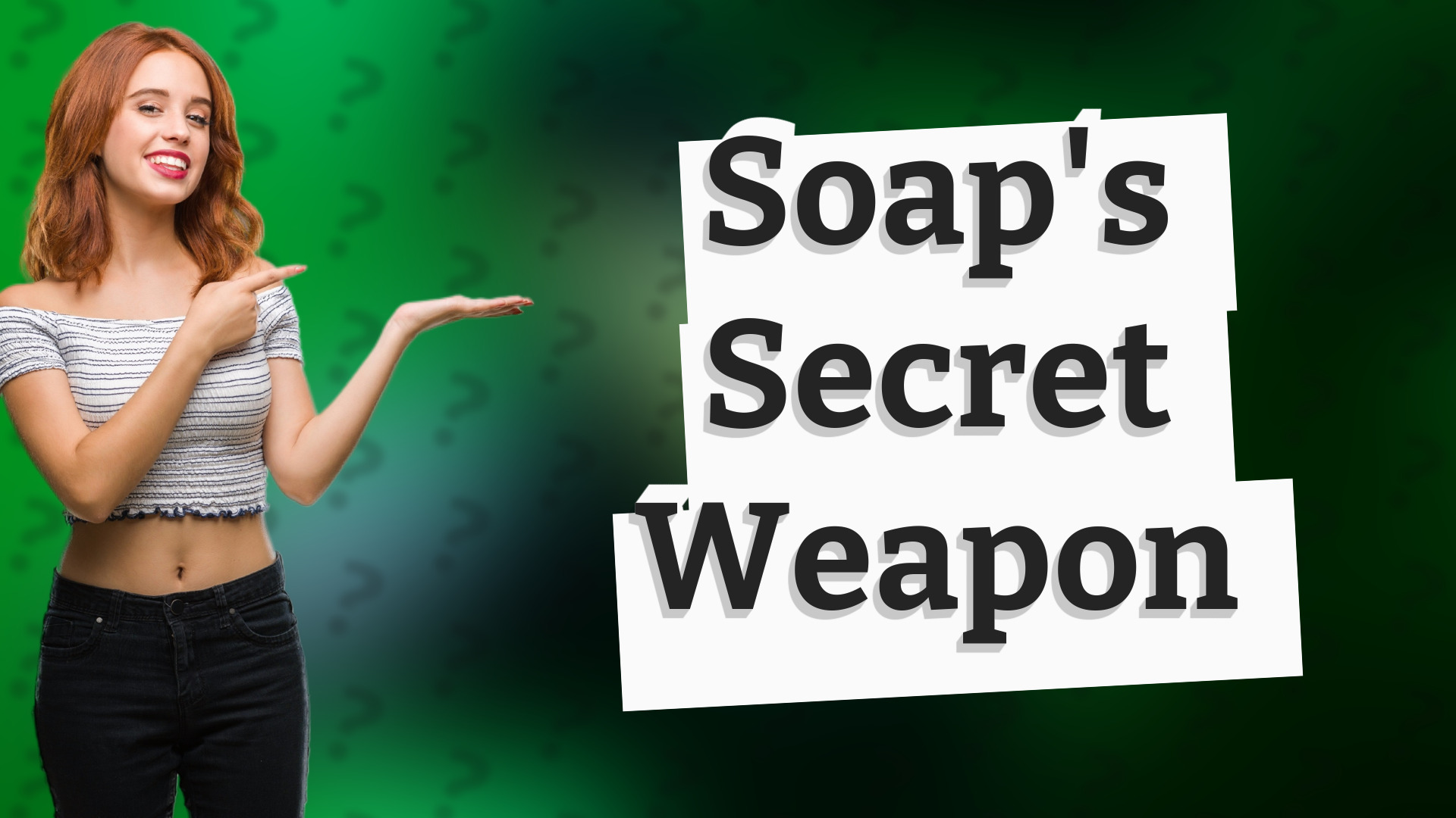 Soap's Secret Weapon