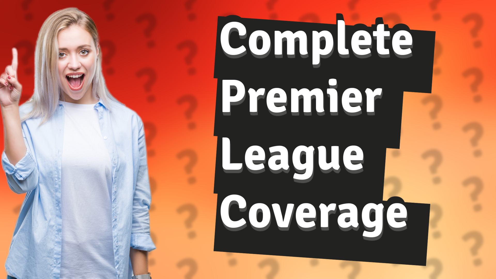 Complete Premier League Coverage