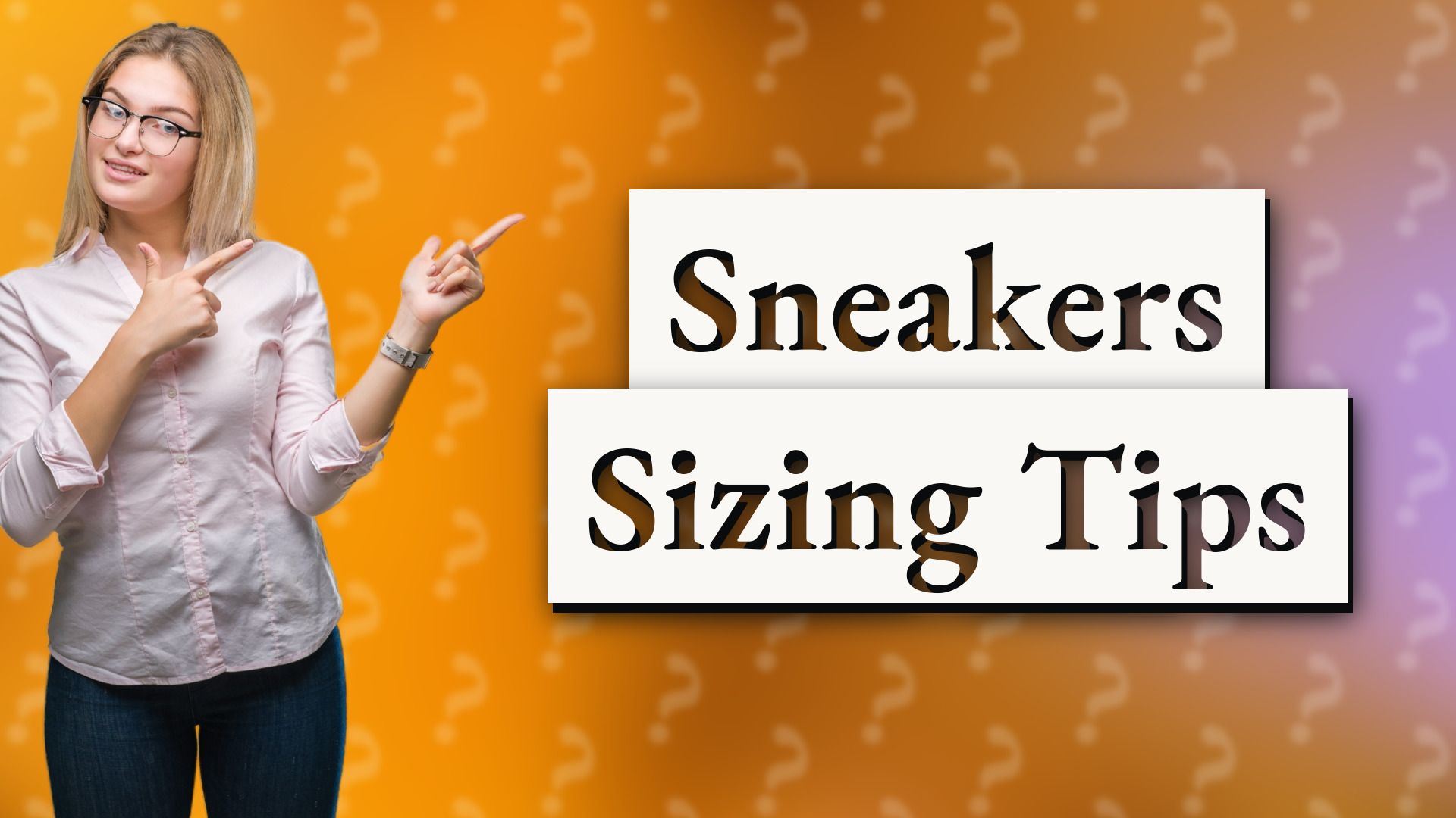 Sneakers Sizing Tips