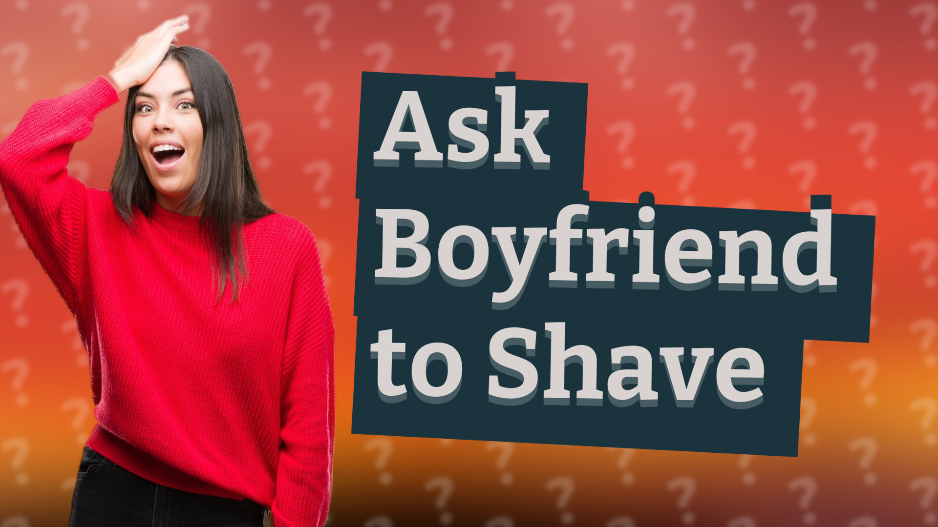Ask Boyfriend to Shave