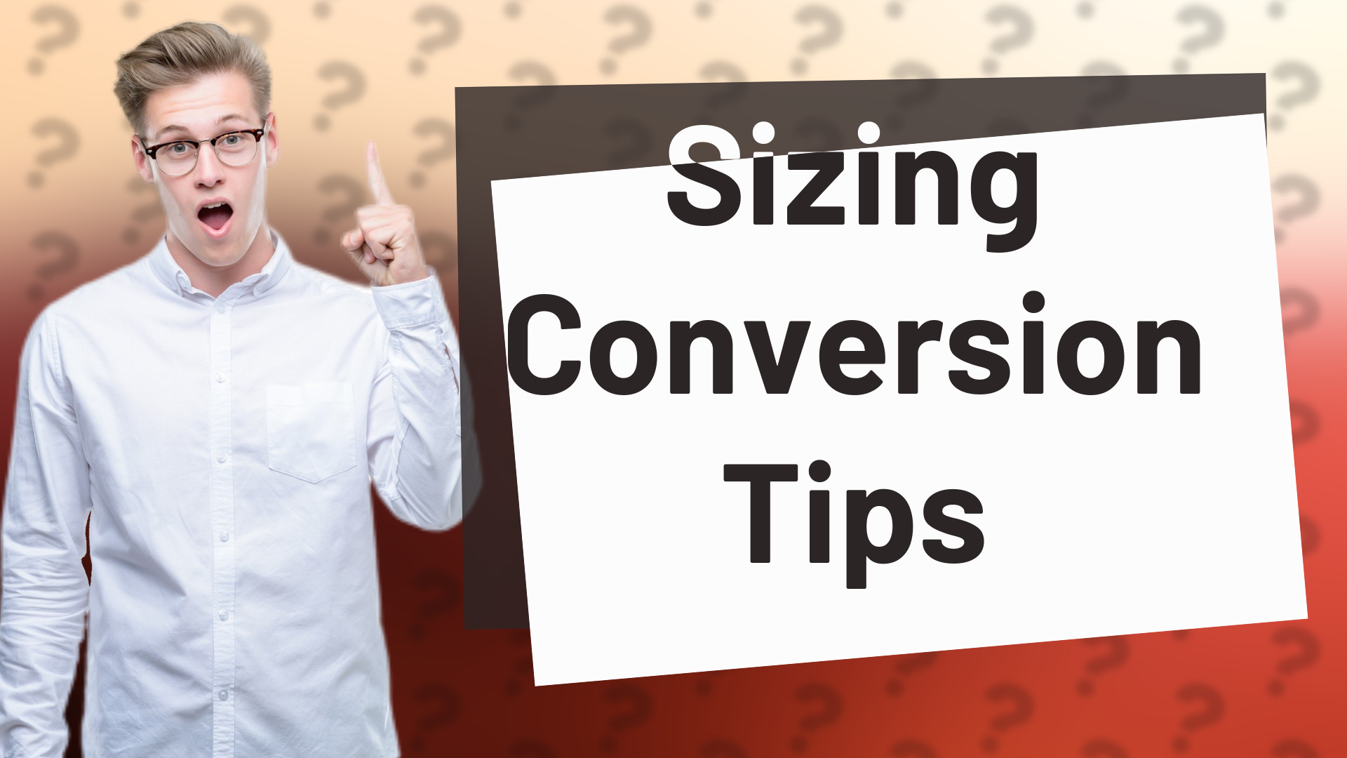 Sizing Conversion Tips