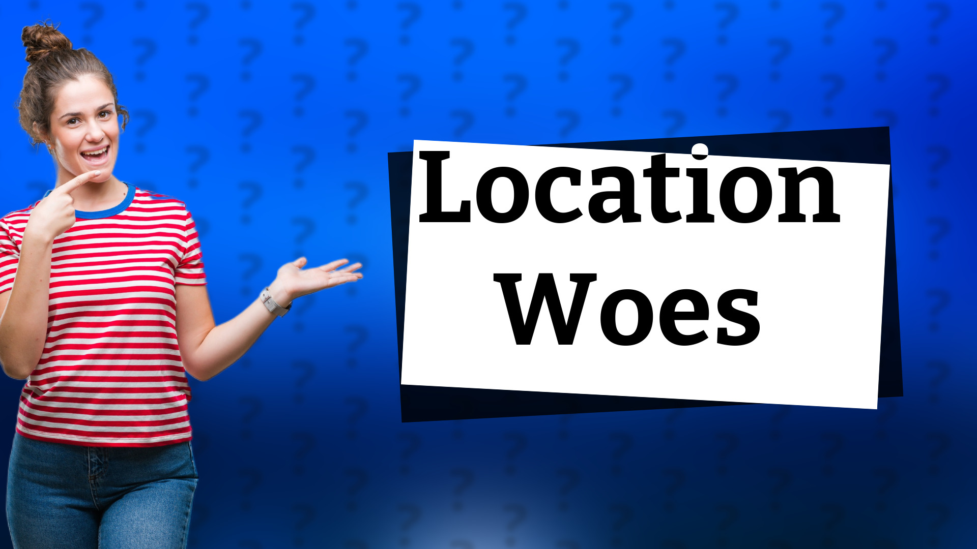 Location Woes