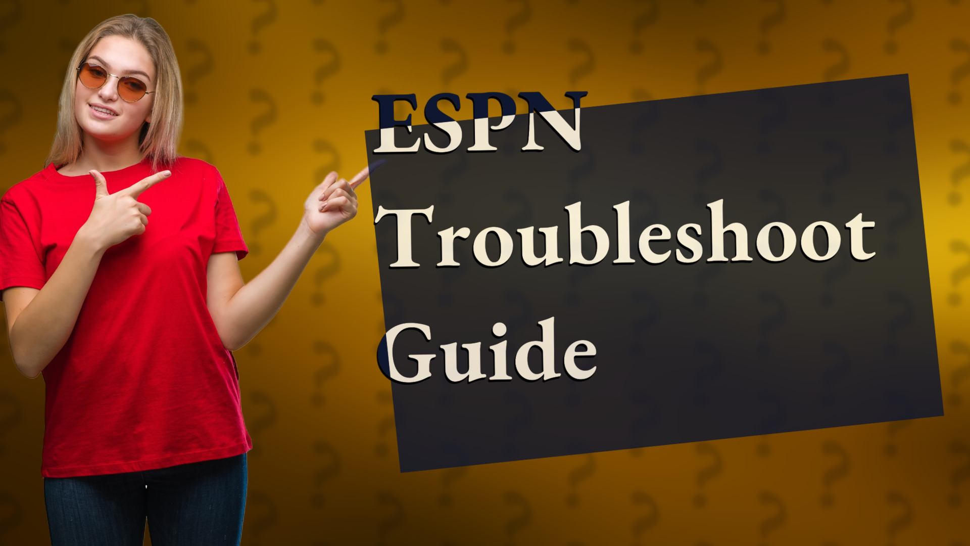 ESPN Troubleshoot Guide