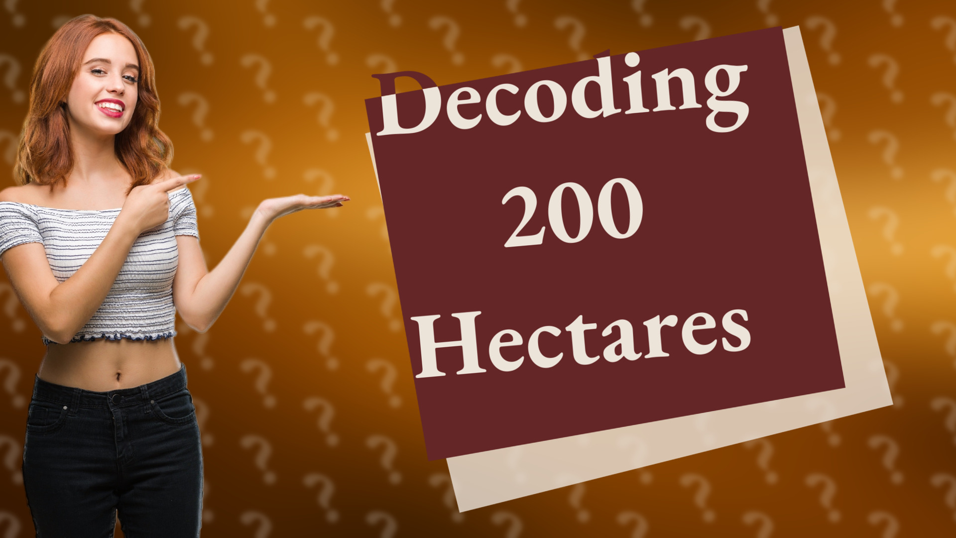 Decoding 200 Hectares