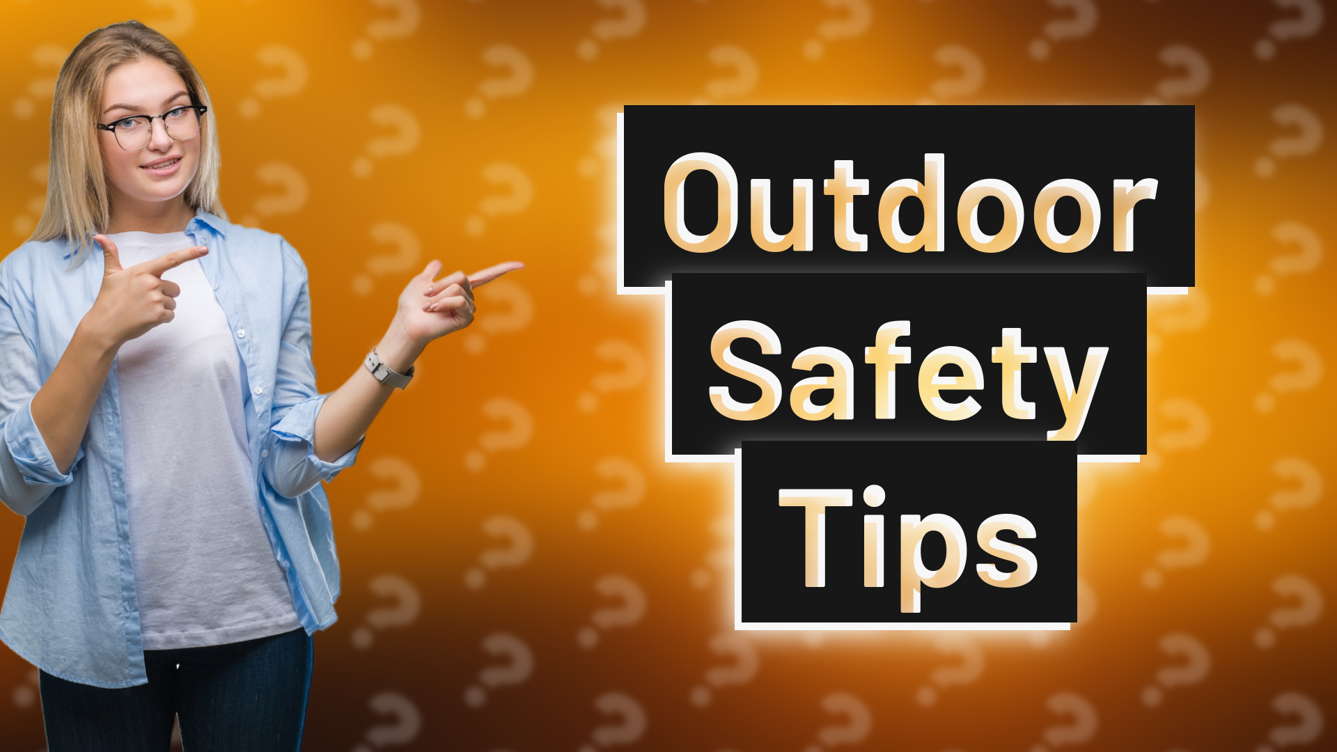 Outdoor Safety Tips
