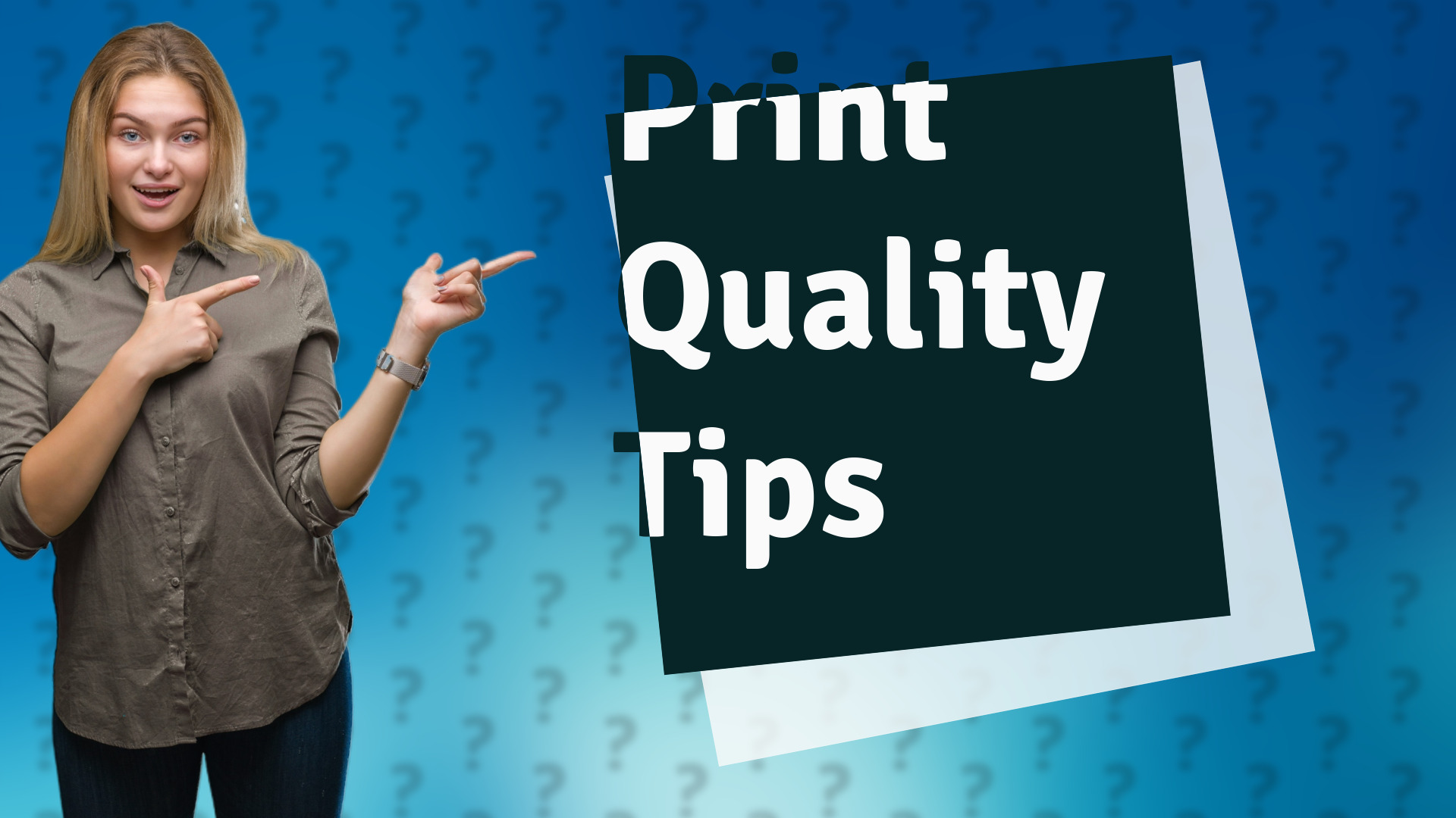 Print Quality Tips