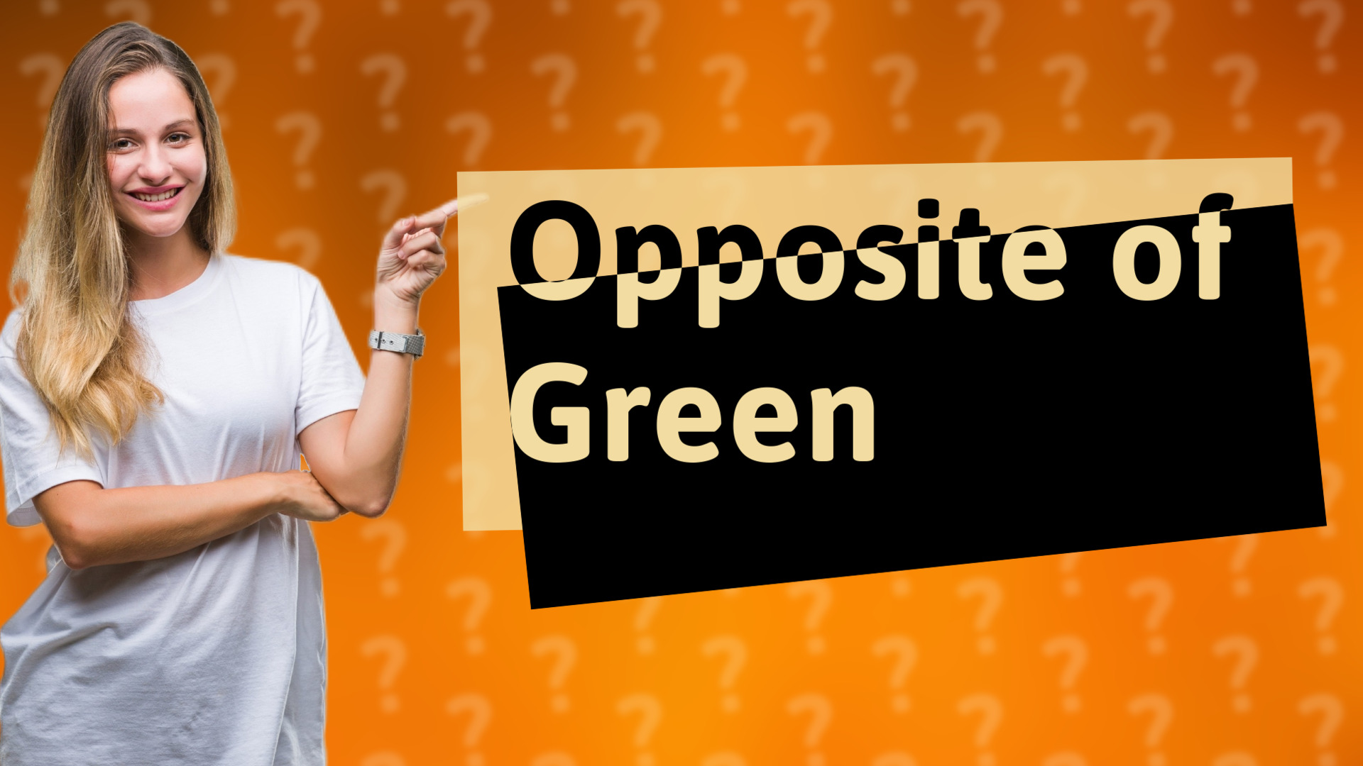 Opposite of Green