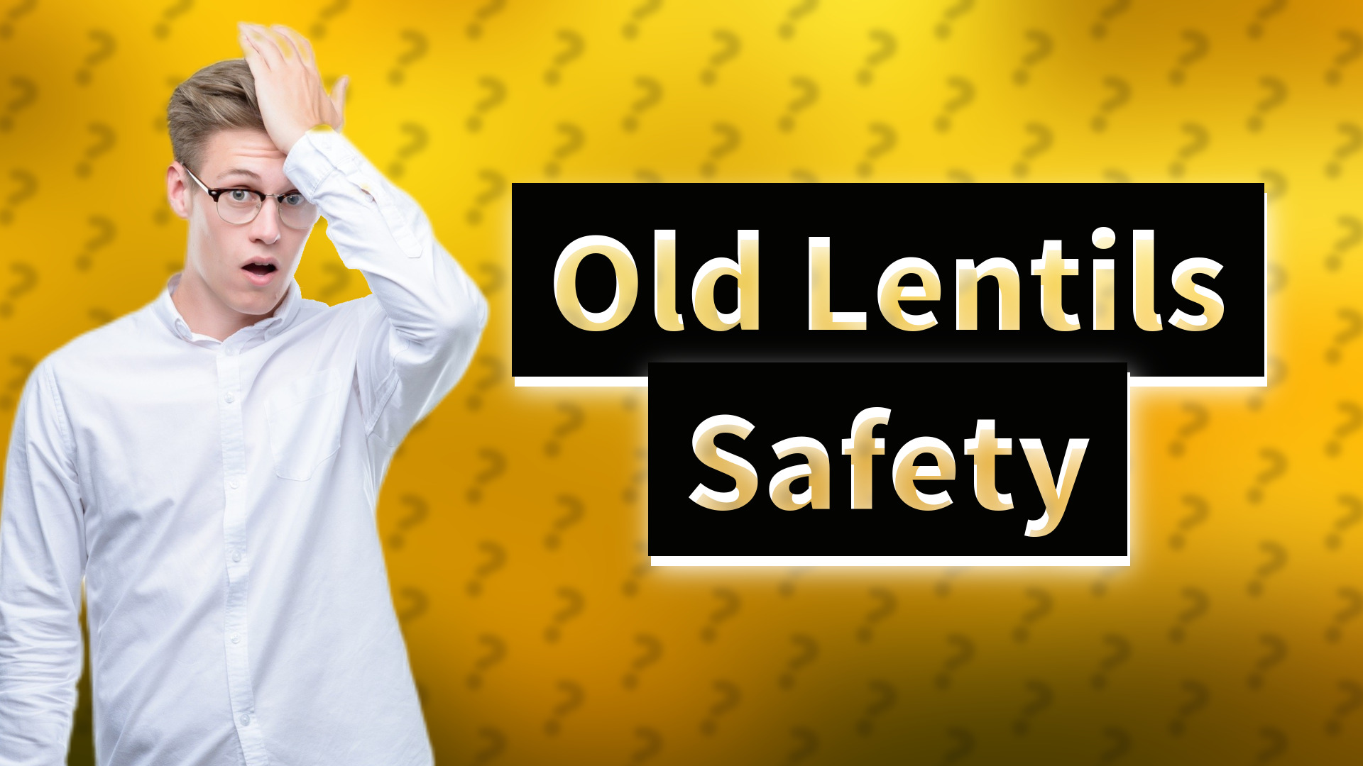 Old Lentils Safety