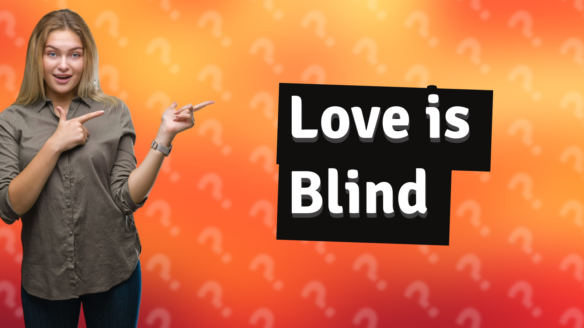 Love is Blind
