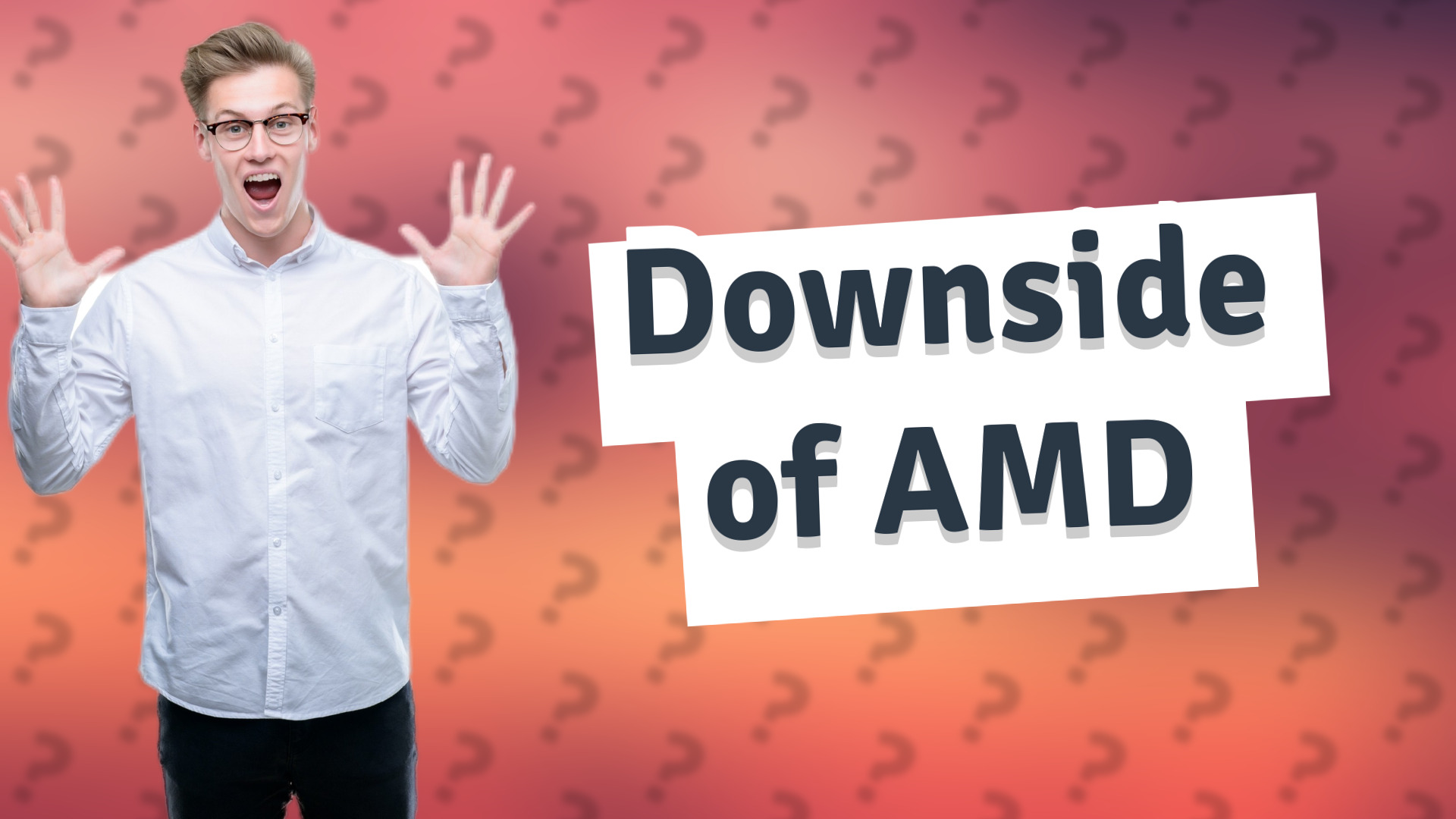 Downside of AMD