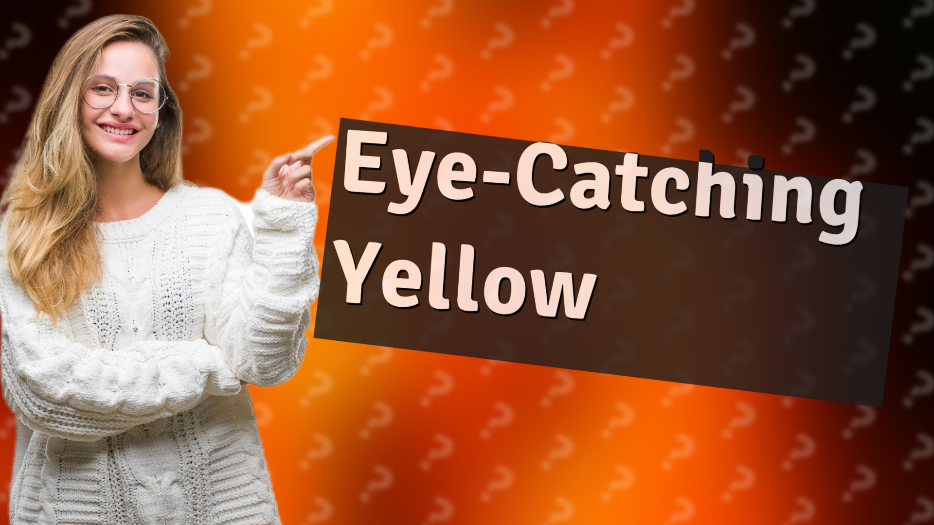 Eye-Catching Yellow