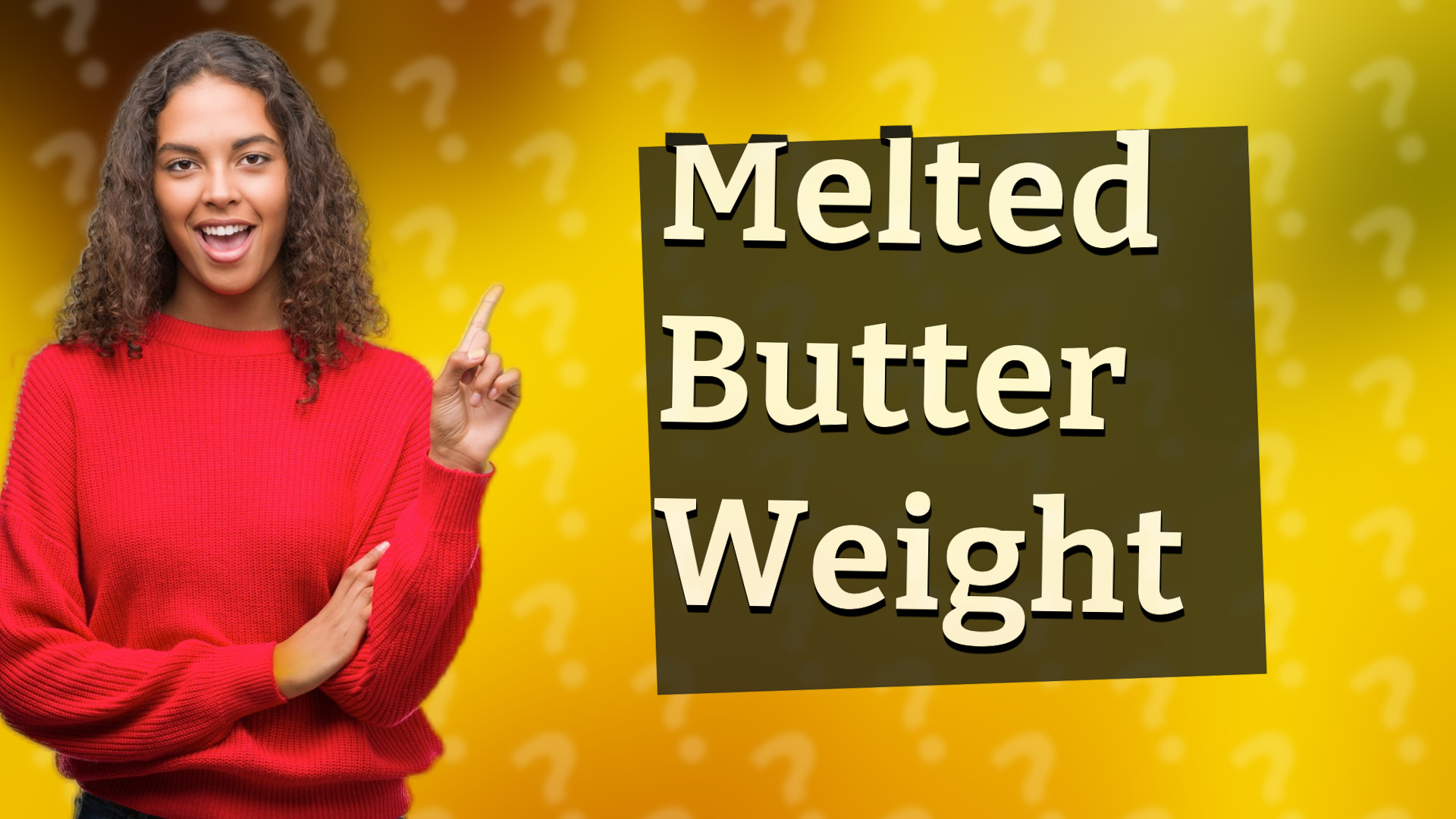 Melted Butter Weight
