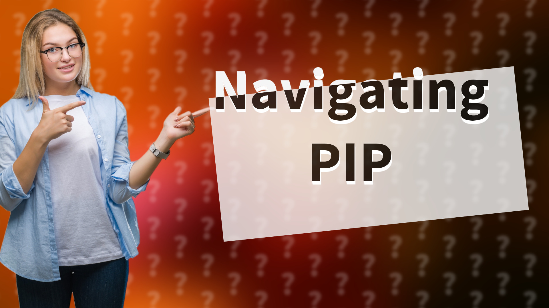 Navigating PIP