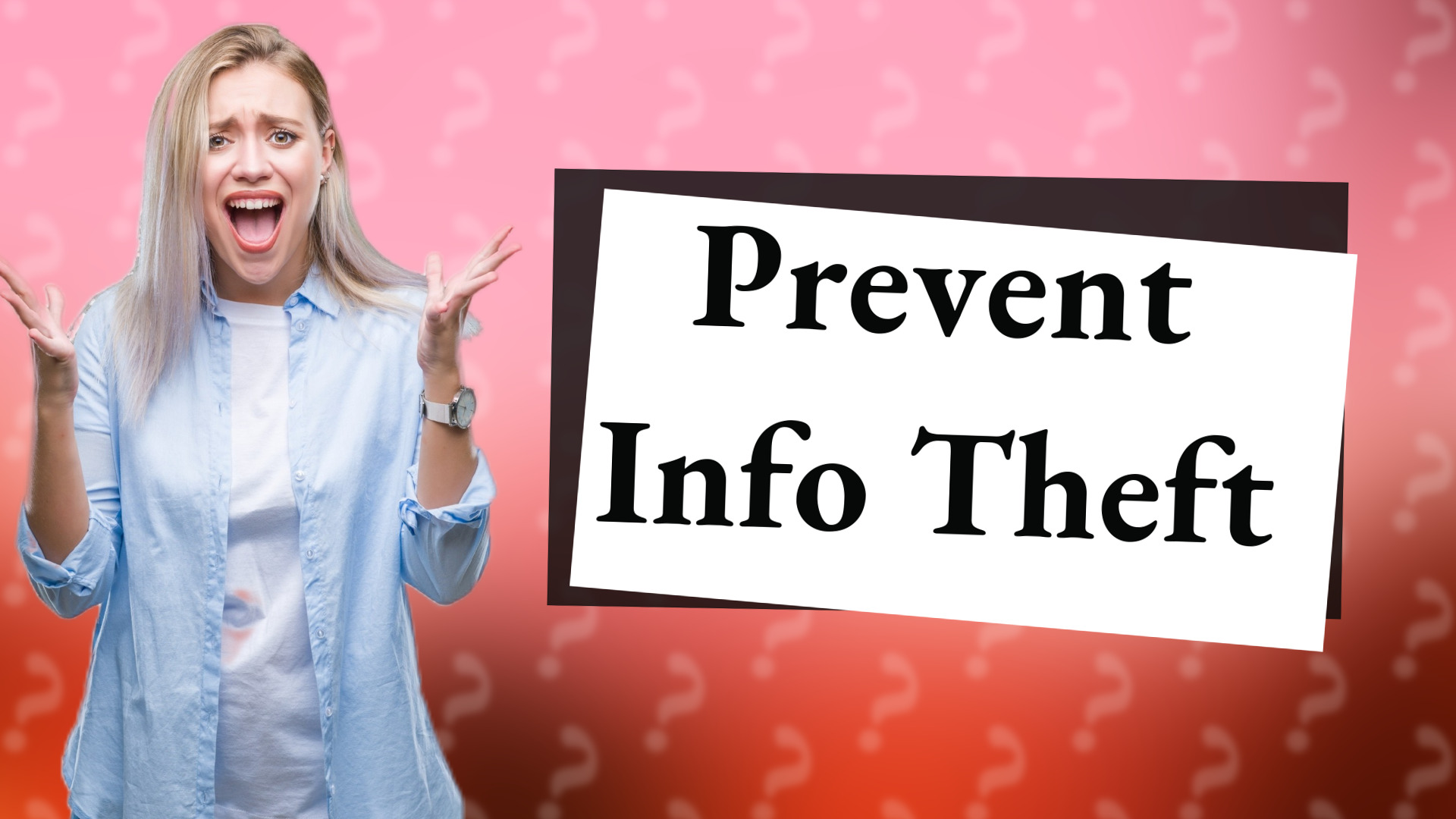Prevent Info Theft