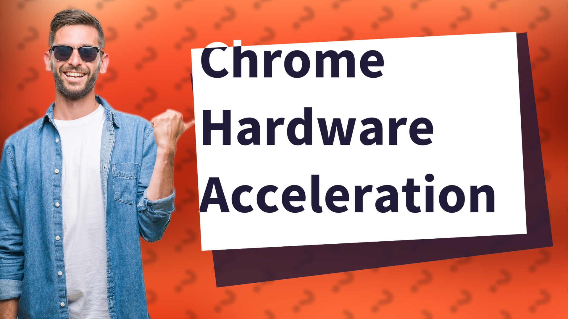 Chrome Hardware Acceleration