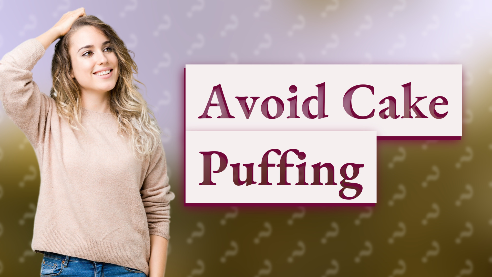 Avoid Cake Puffing