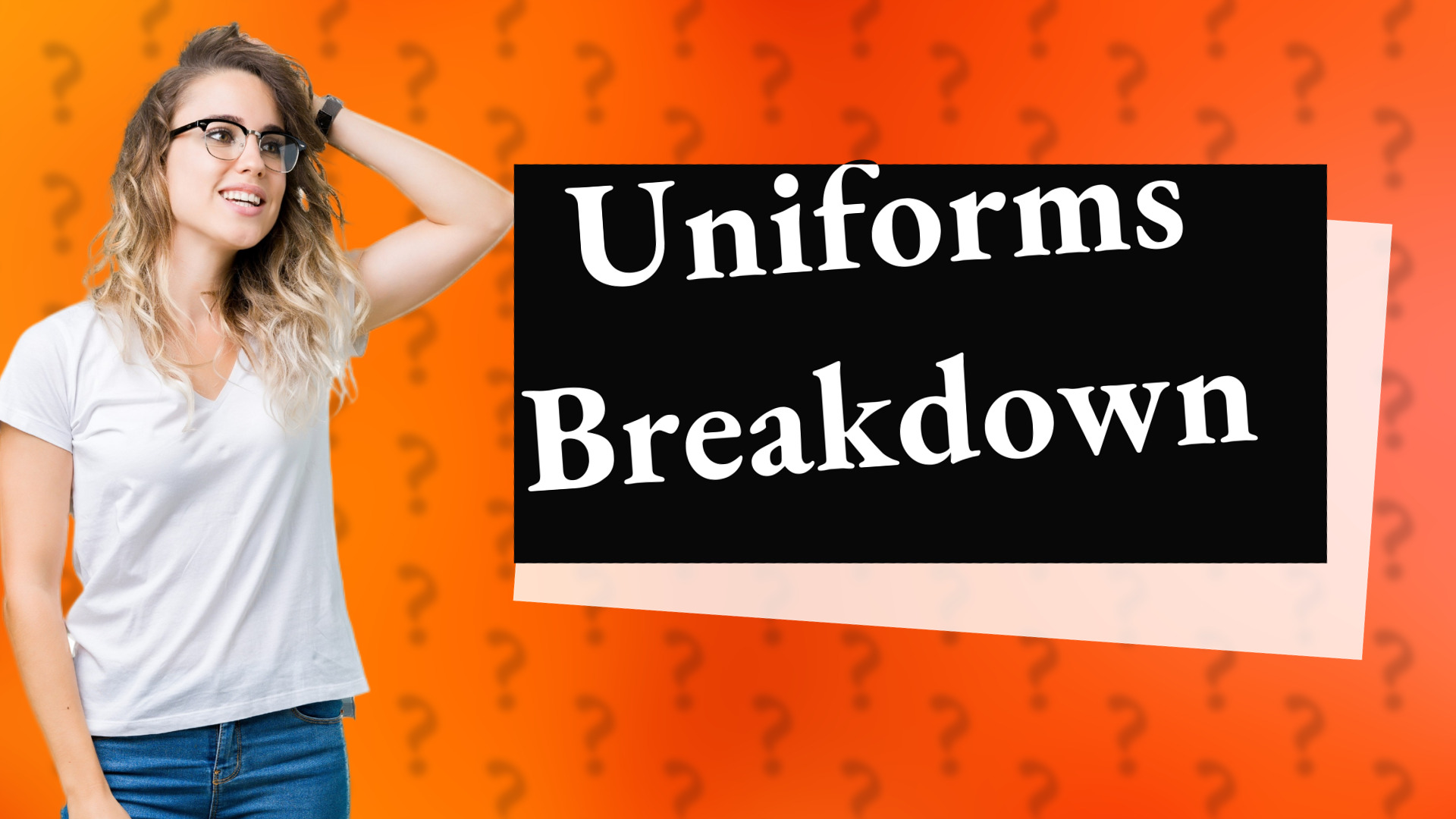 Uniforms Breakdown