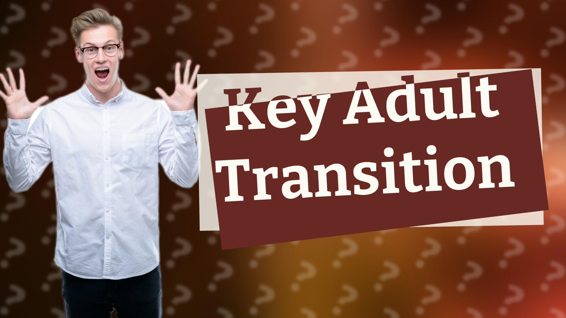 Key Adult Transition