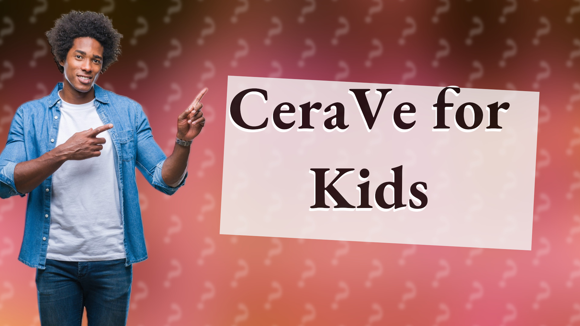 CeraVe for Kids