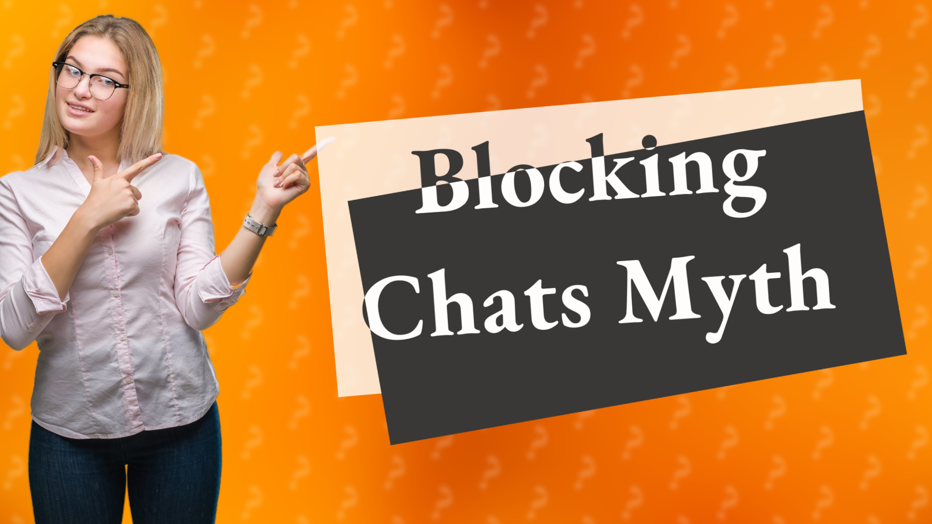 Blocking Chats Myth