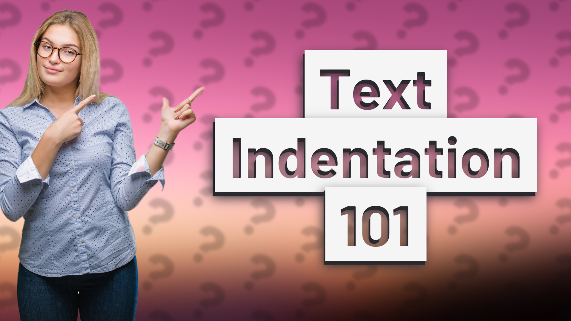 Text Indentation 101