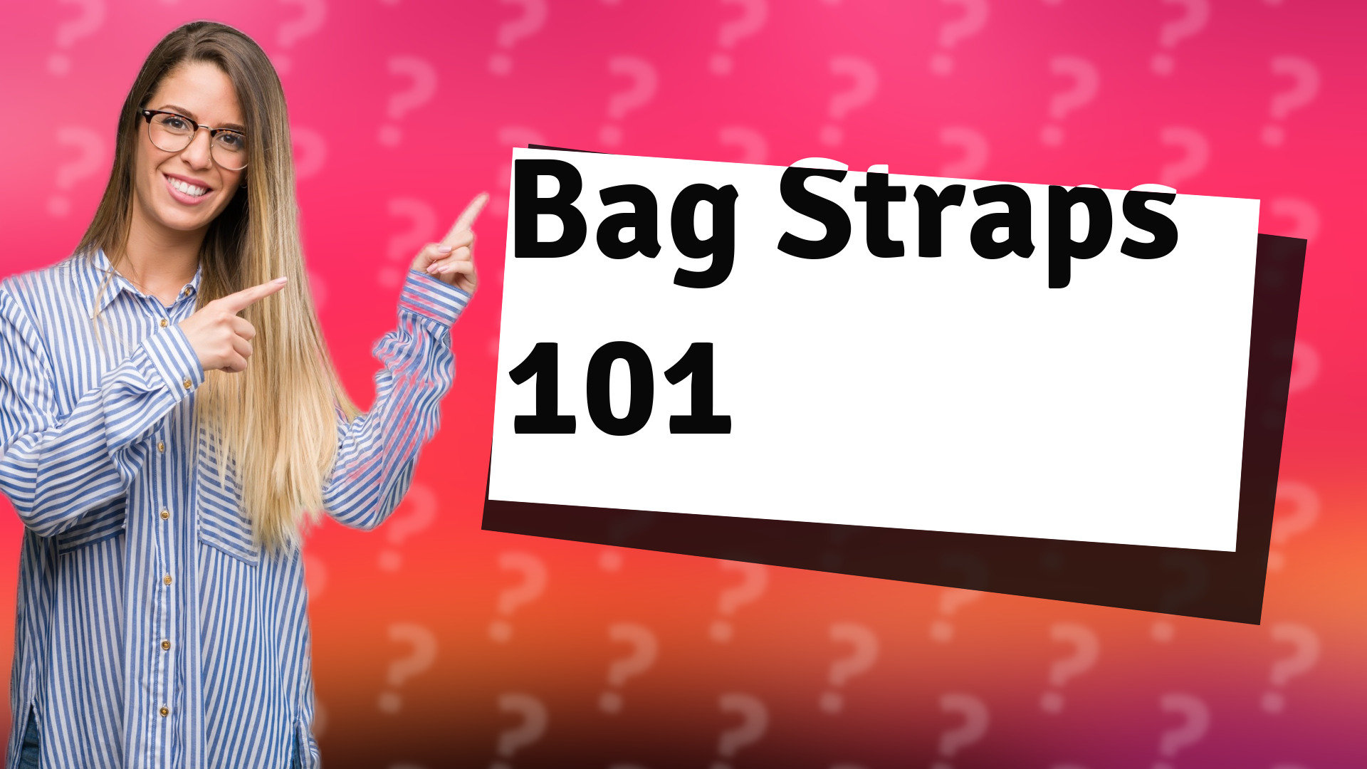 Bag Straps 101