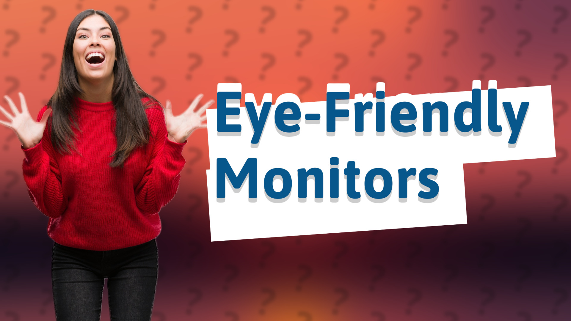 Eye-Friendly Monitors