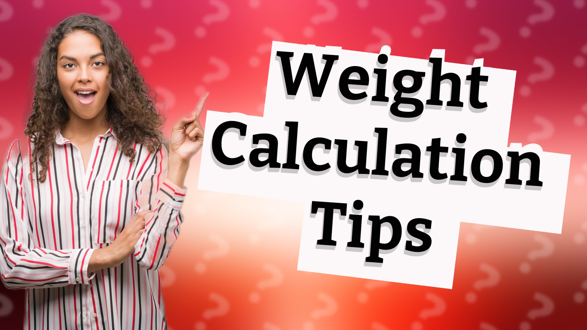 Weight Calculation Tips