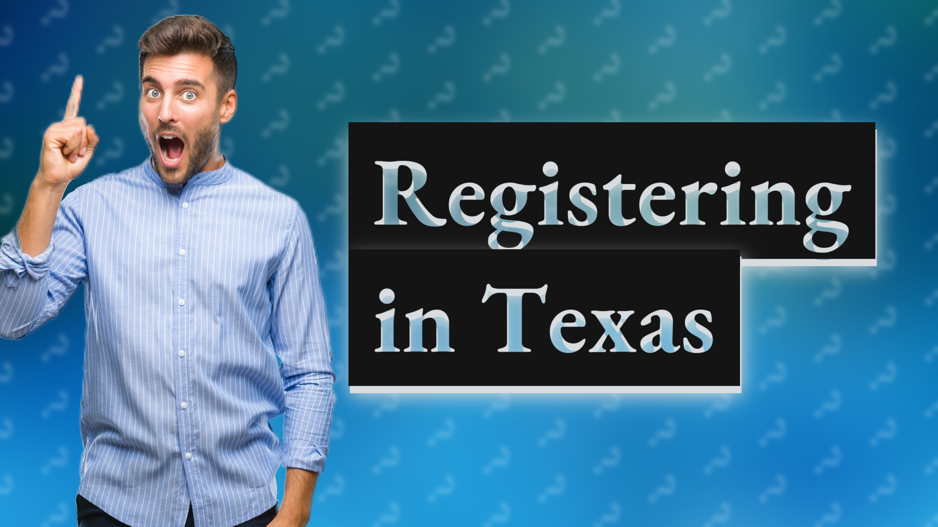 Registering in Texas