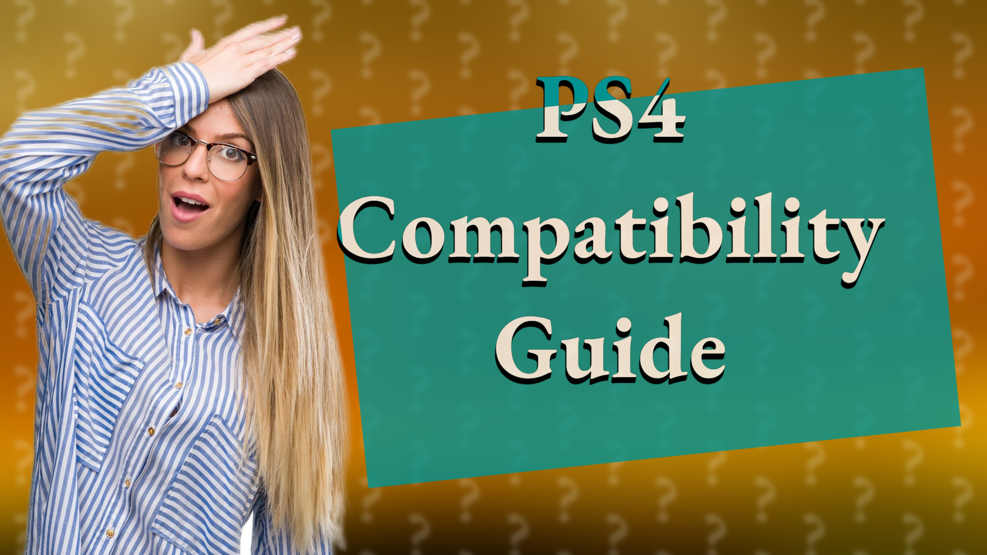 PS4 Compatibility Guide
