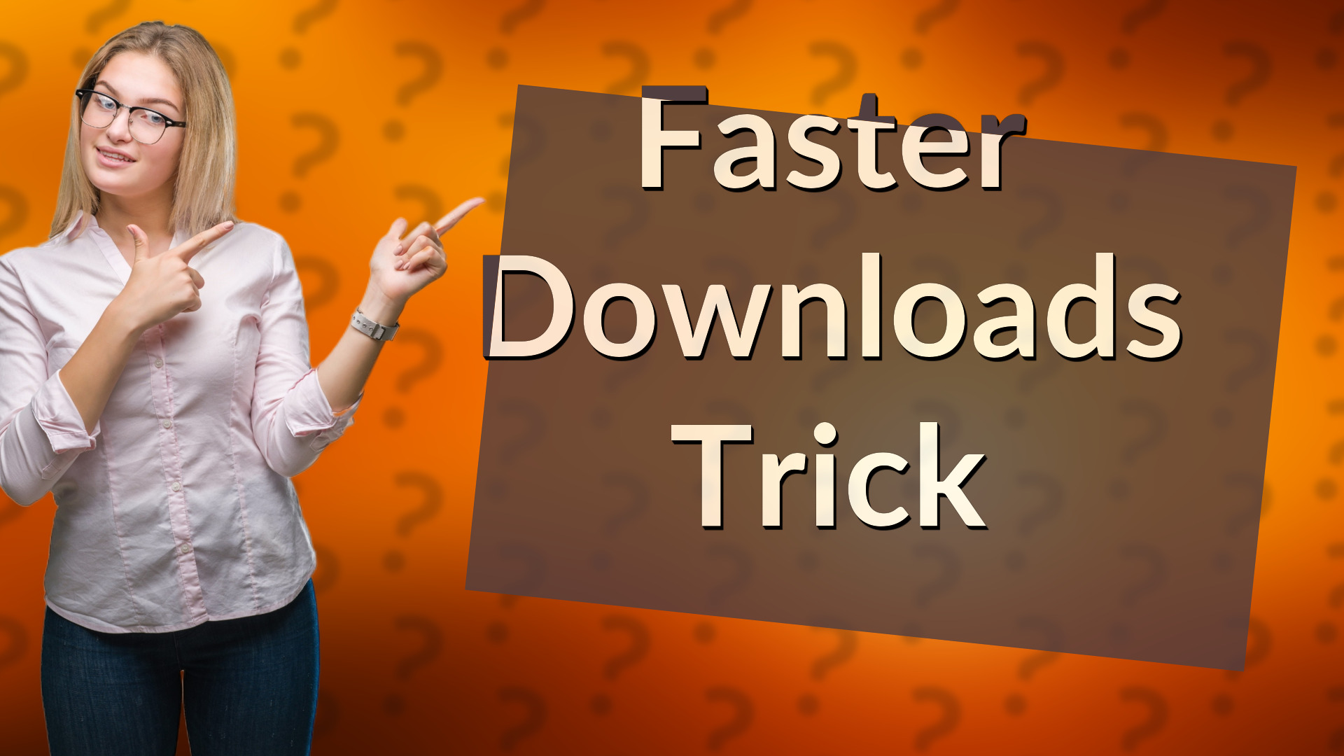 Faster Downloads Trick