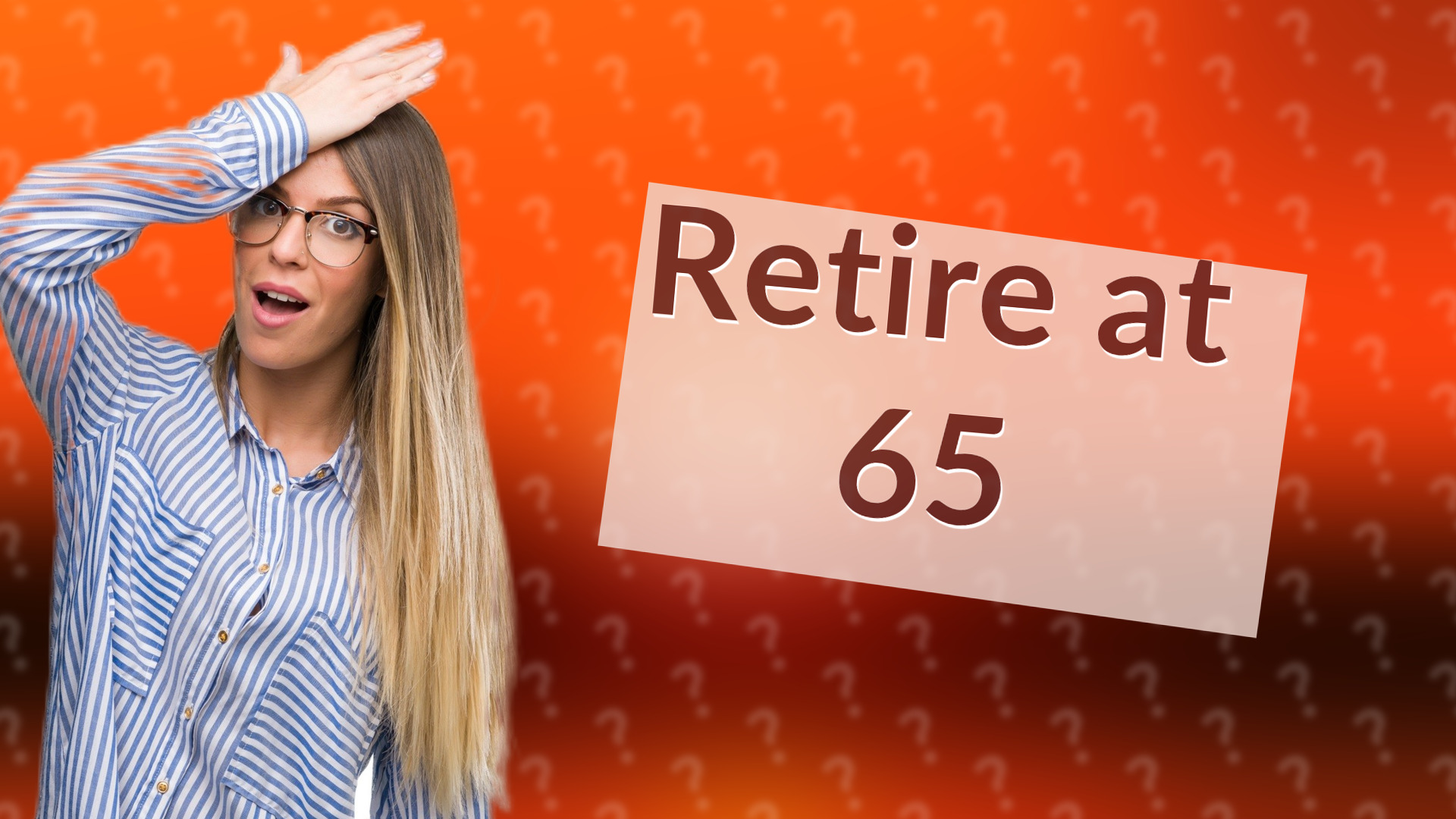 Retire at 65