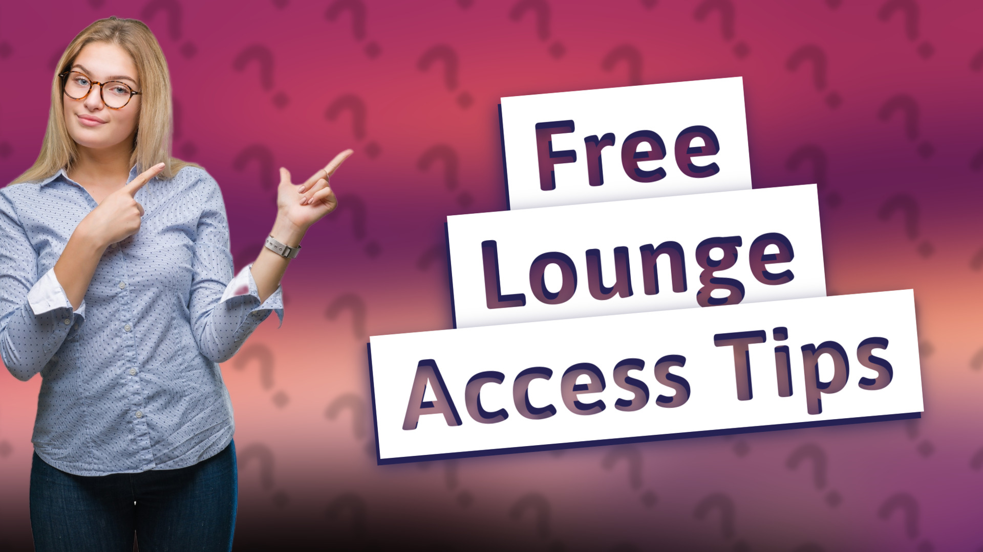 Free Lounge Access Tips