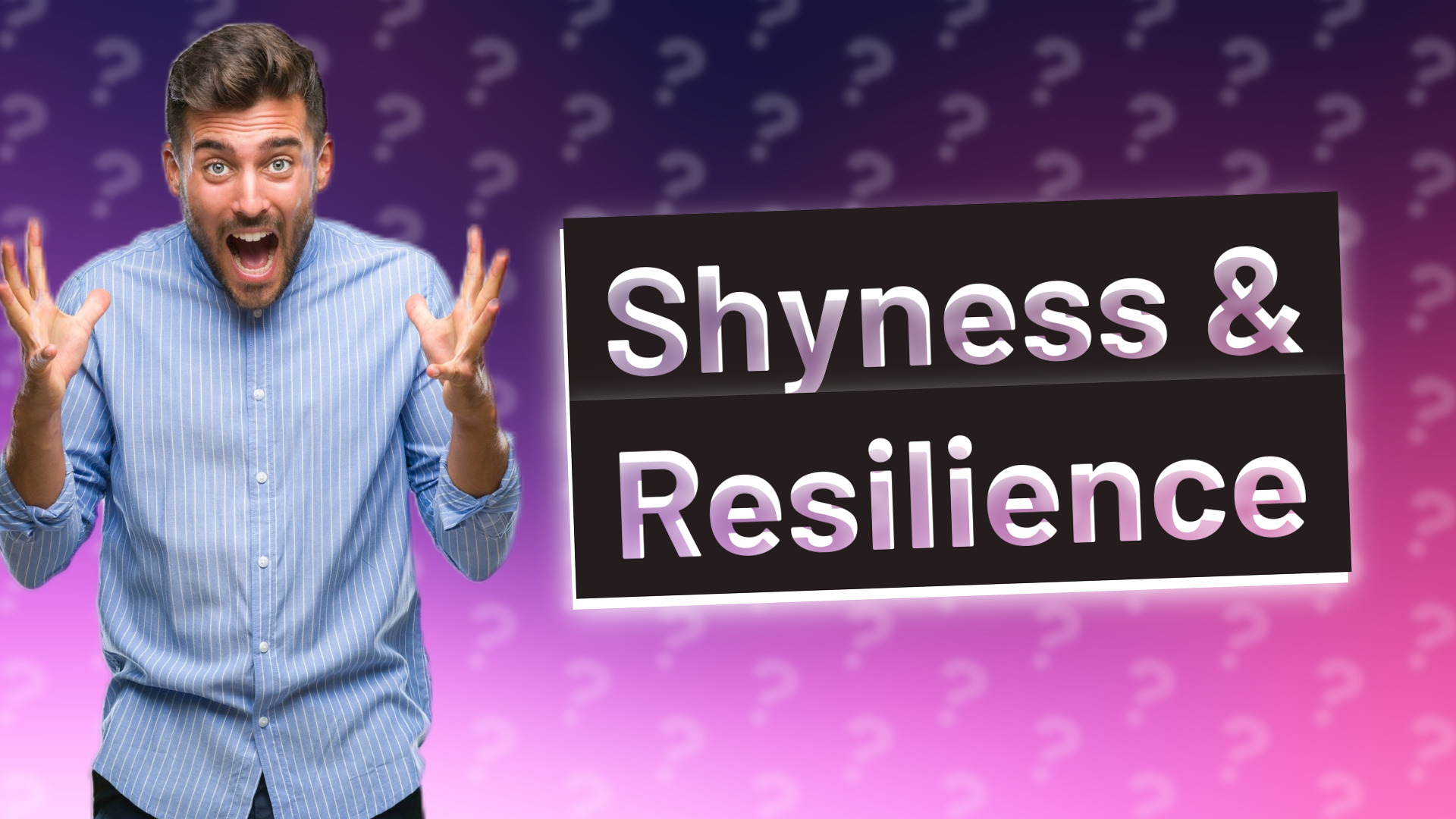 Shyness & Resilience