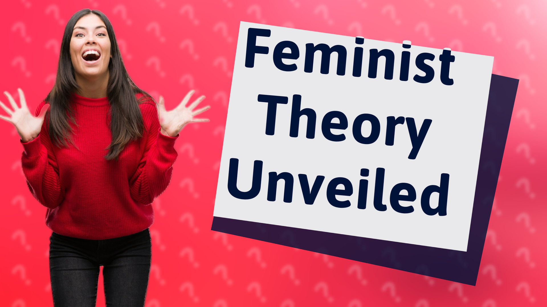 Feminist Theory Unveiled