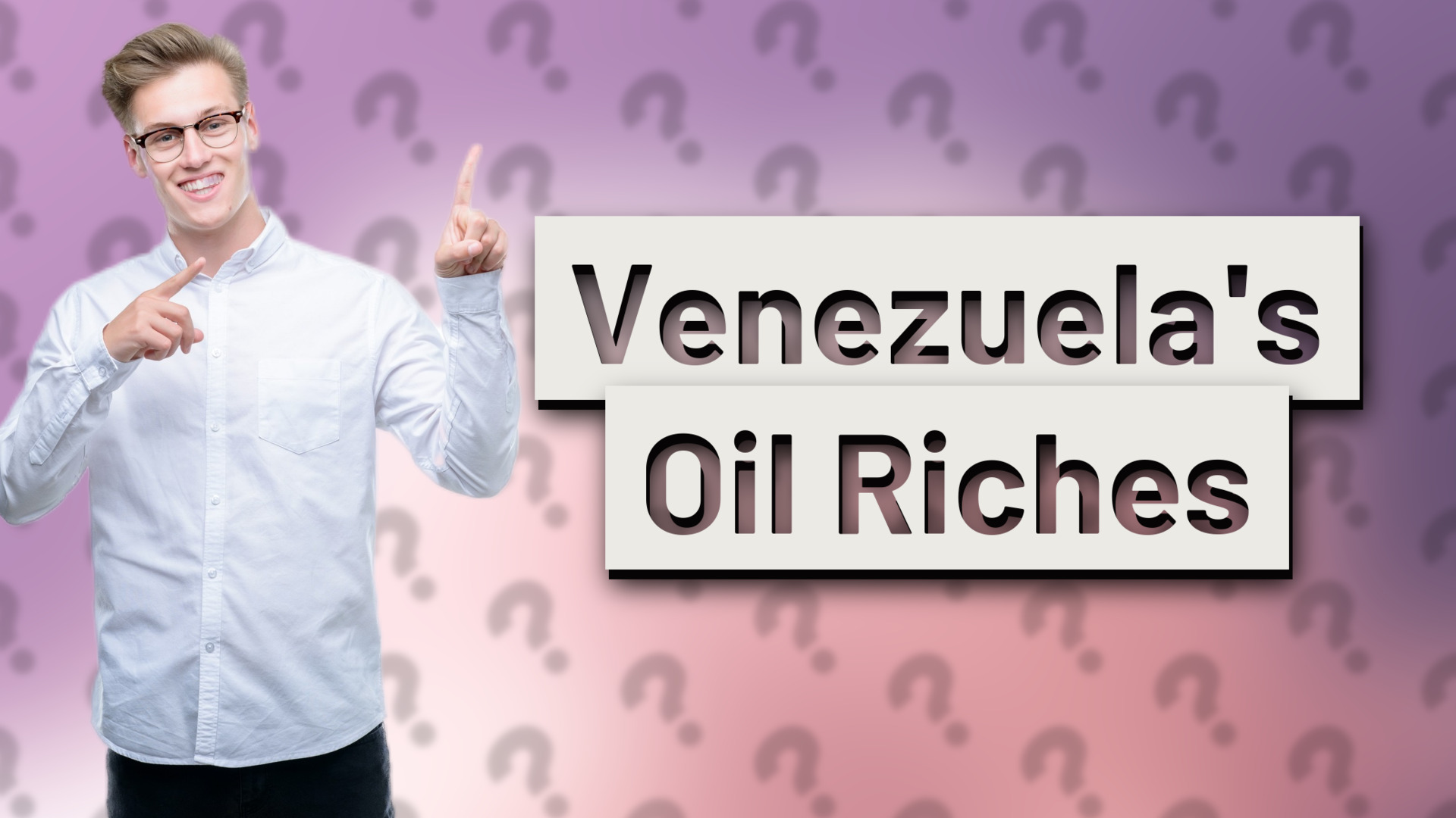 Venezuela's Oil Riches