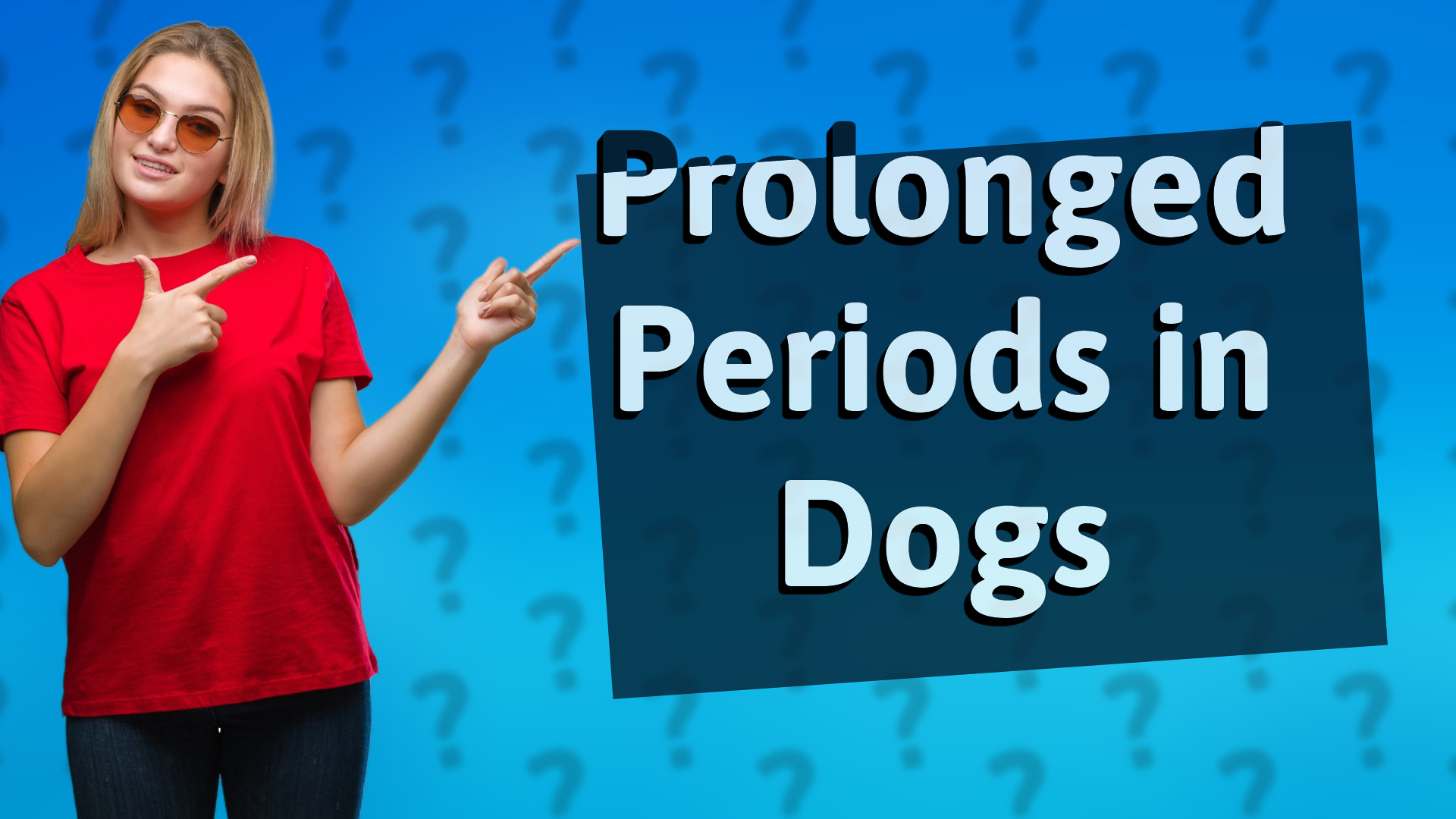 Prolonged Periods in Dogs