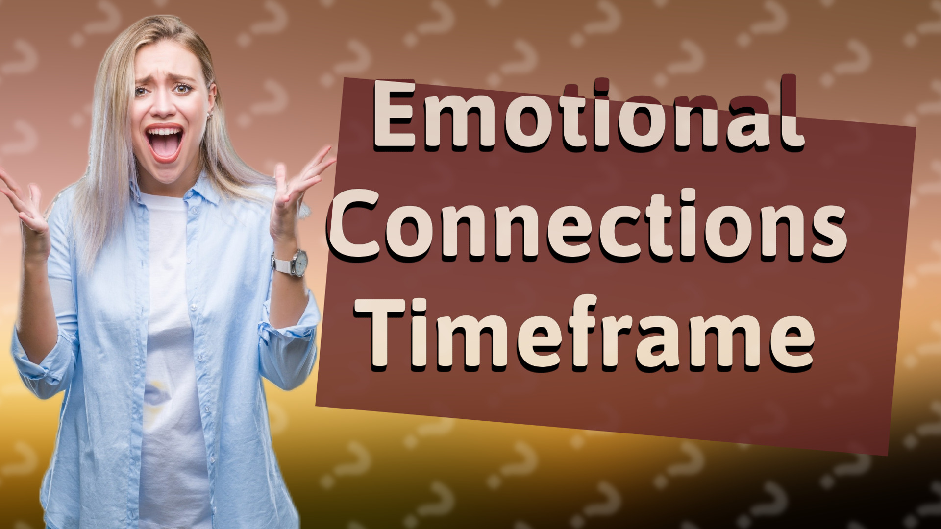 Emotional Connections Timeframe