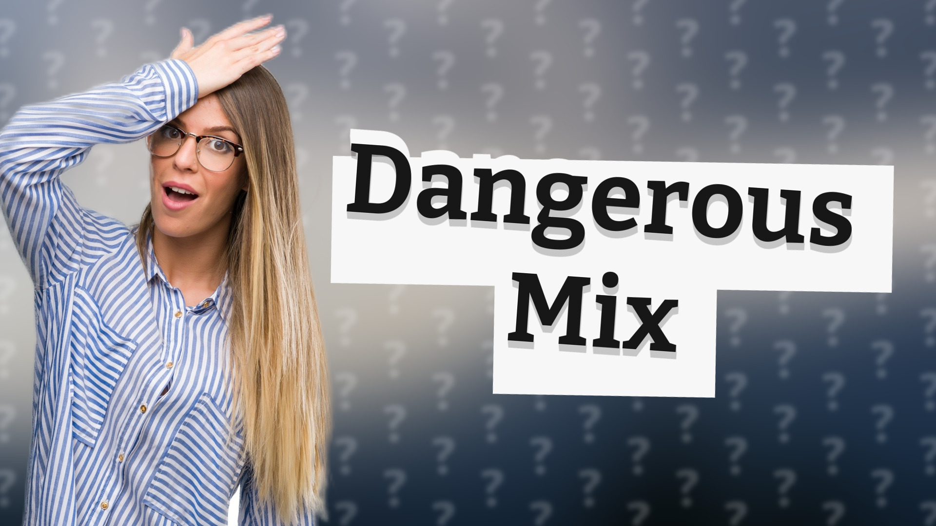 Dangerous Mix