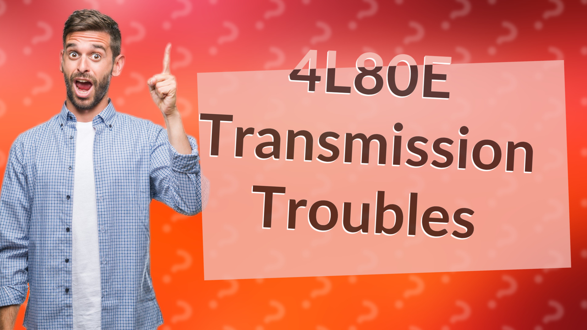 4L80E Transmission Troubles