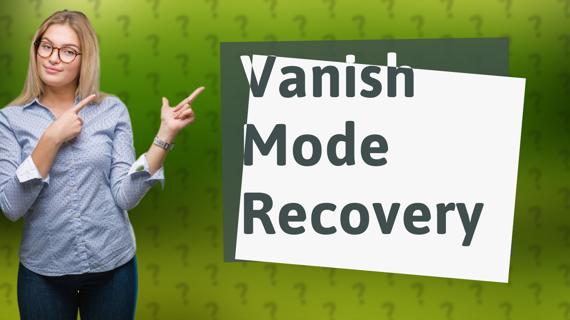 Vanish Mode Recovery