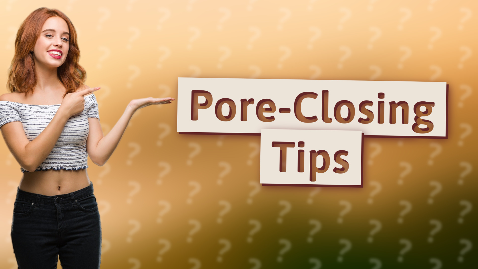 Pore-Closing Tips