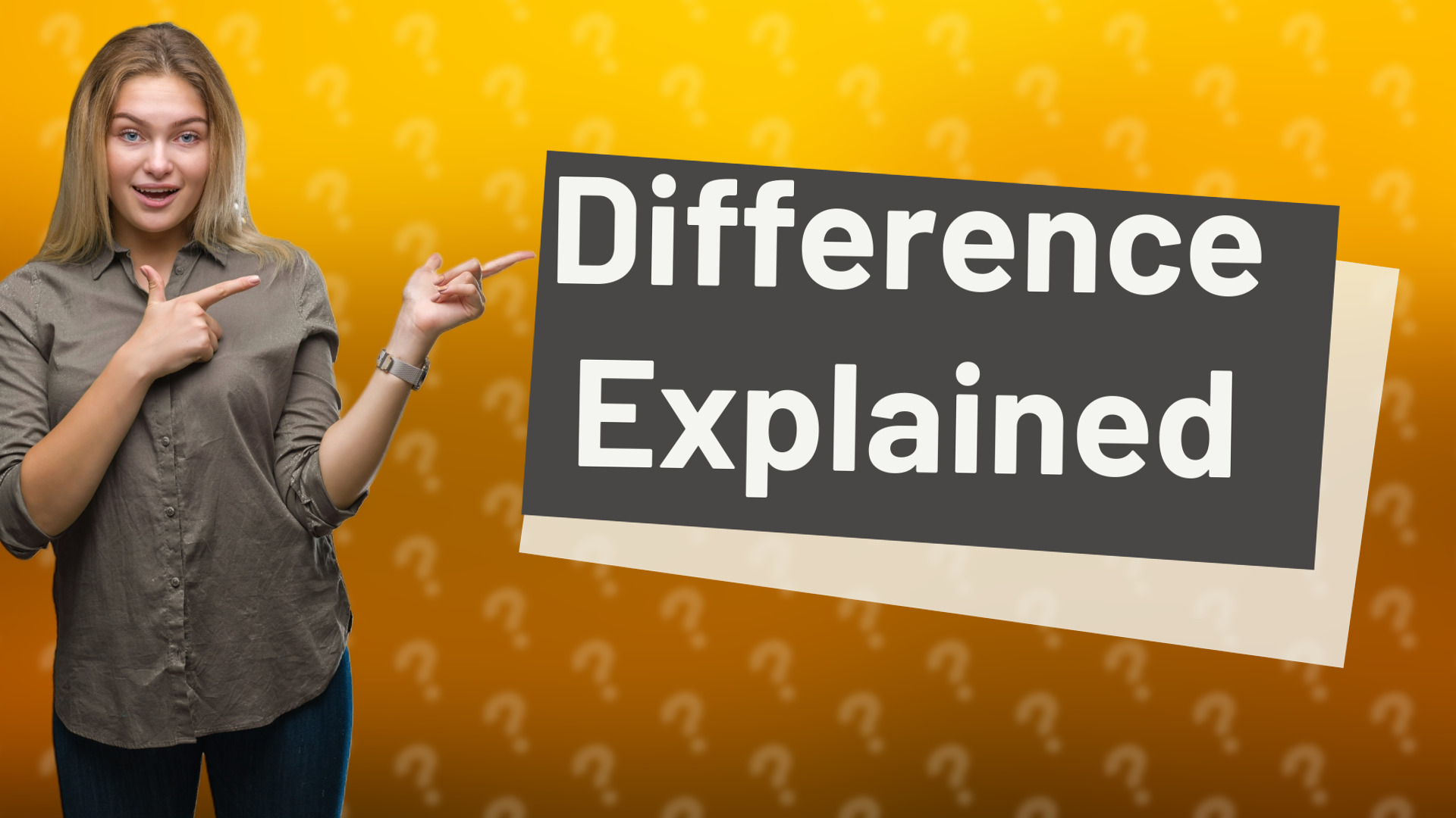 Difference Explained