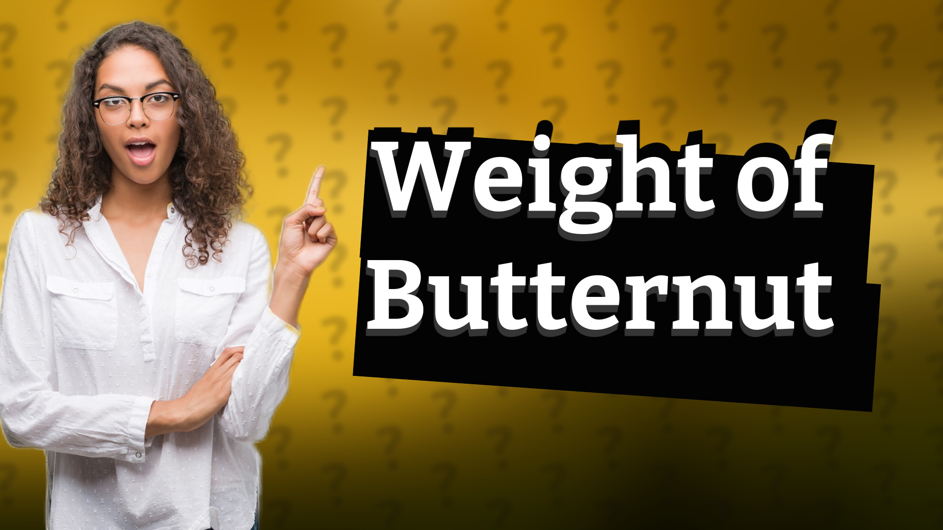 Weight of Butternut