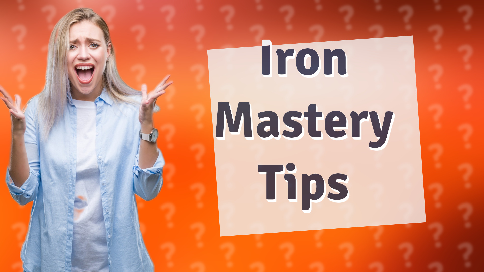 Iron Mastery Tips