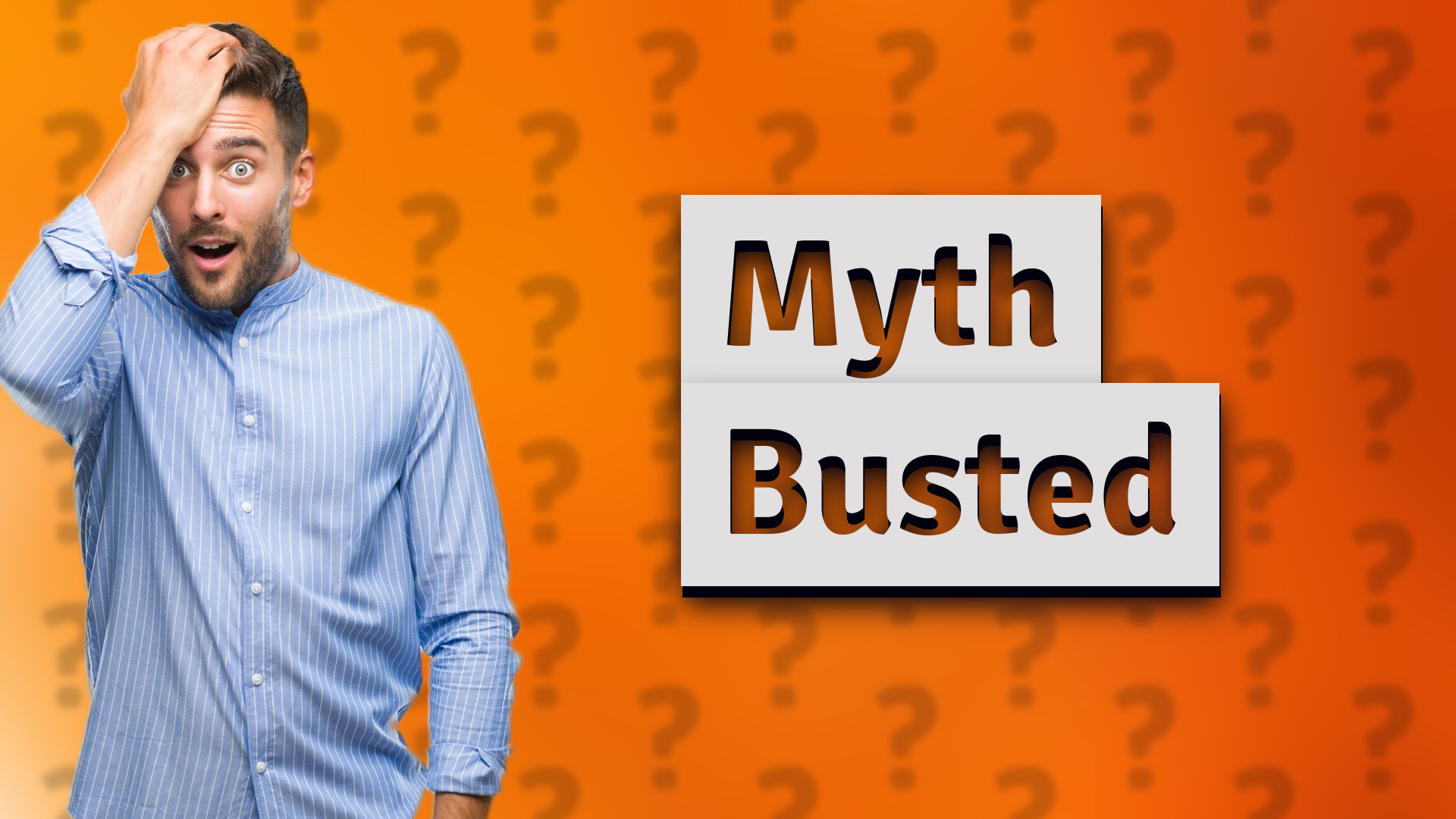 Myth Busted