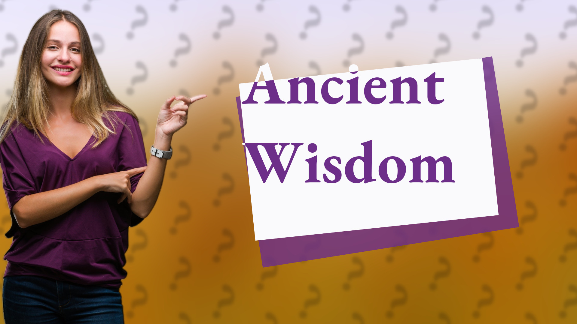 Ancient Wisdom