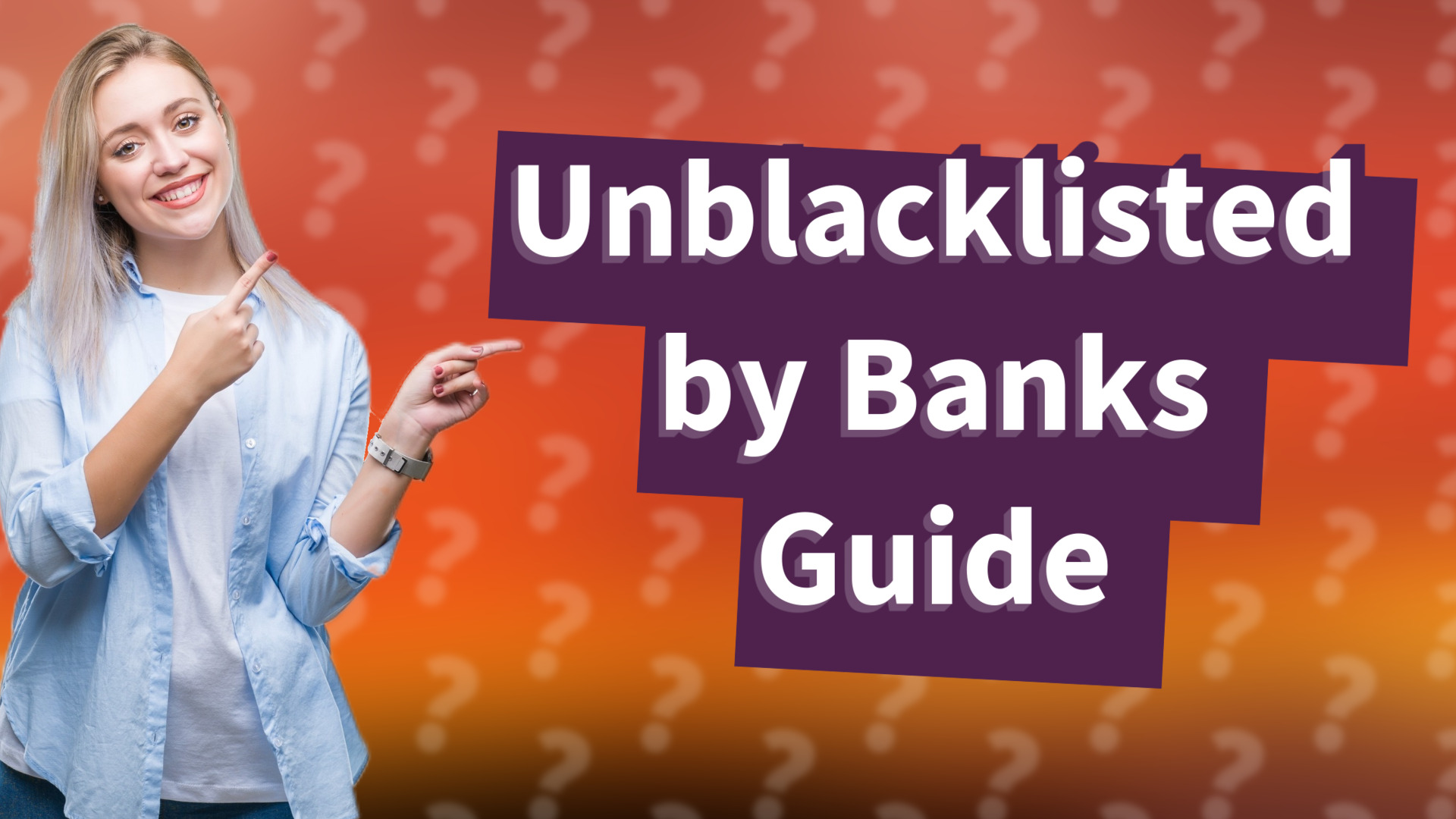 Unblacklisted by Banks Guide