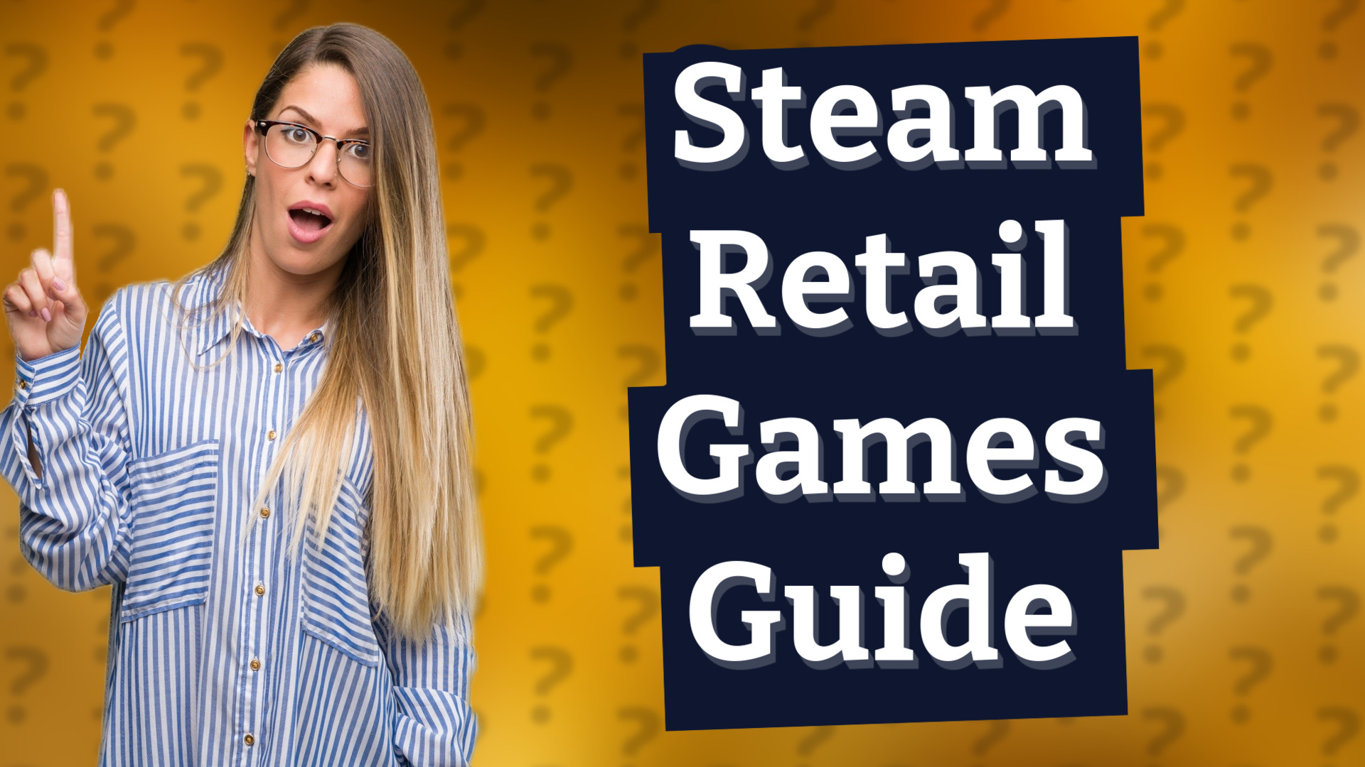 Steam Retail Games Guide