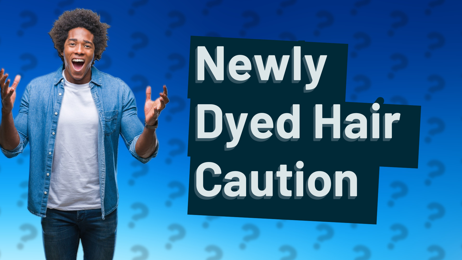 Newly Dyed Hair Caution